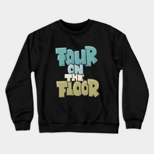 Four on the Floor -  House and Disco Music Crewneck Sweatshirt